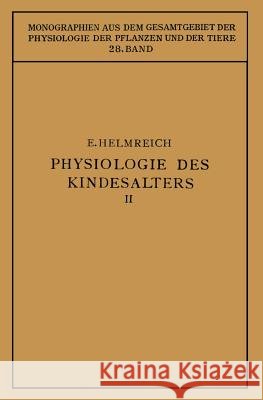 Physiologie Des Kindesalters: Zweiter Teil Animalische Funktionen Wachstum - Knochensystem - Muskulatur - Inkretdrüsen Nervensystem - Sinnesorgane - Helmreich, Egon 9783642985867 Springer - książka