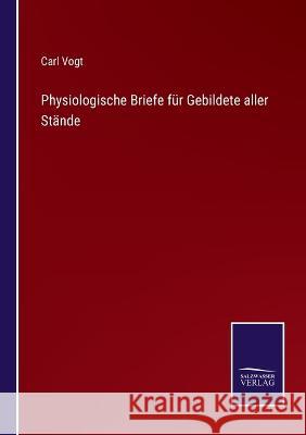 Physiologische Briefe für Gebildete aller Stände Carl Vogt 9783375088224 Salzwasser-Verlag - książka