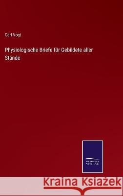 Physiologische Briefe für Gebildete aller Stände Carl Vogt 9783375088231 Salzwasser-Verlag - książka