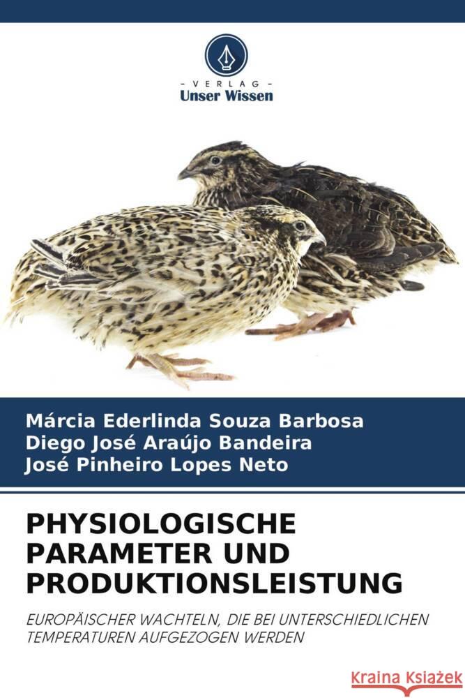 PHYSIOLOGISCHE PARAMETER UND PRODUKTIONSLEISTUNG Souza Barbosa, Márcia Ederlinda, Araújo Bandeira, Diego José, Lopes Neto, José Pinheiro 9786204286464 Verlag Unser Wissen - książka