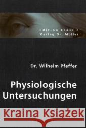 Physiologische Untersuchungen Pfeffer, Wilhelm 9783836401456 VDM Verlag Dr. Müller - książka