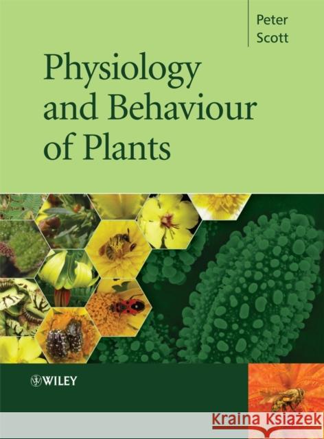 Physiology and Behaviour of Plants Peter Scott 9780470850244 JOHN WILEY AND SONS LTD - książka