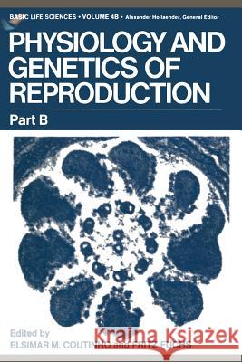 Physiology and Genetics of Reproduction: Part B Coutinho, Elsimar 9781468428940 Springer - książka