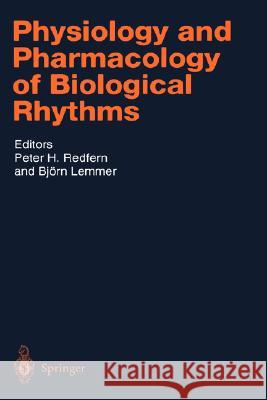 Physiology and Pharmacology of Biological Rhythms Peter H. Redfern, B. Lemmer 9783540615255 Springer-Verlag Berlin and Heidelberg GmbH &  - książka