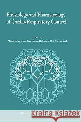 Physiology and Pharmacology of Cardio-Respiratory Control Dahan, Albert 9780792351351 Kluwer Academic Publishers - książka