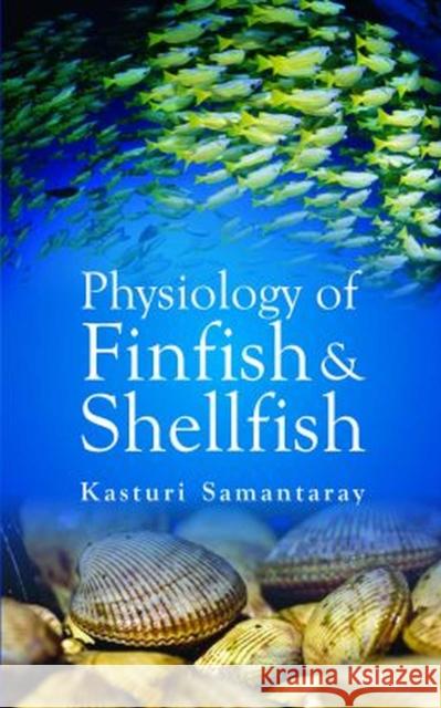 Physiology of Finfish and Shellfish Kasturi Samantaray 9788119254002 New India Publishing Agency - książka