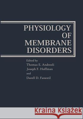 Physiology of Membrane Disorders Thomas Andreoli 9781461339601 Springer - książka