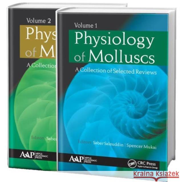 Physiology of Molluscs: A Collection of Selected Reviews, Two-Volume Set Saber Saleuddin Spencer Mukai  9781771884082 Apple Academic Press - książka