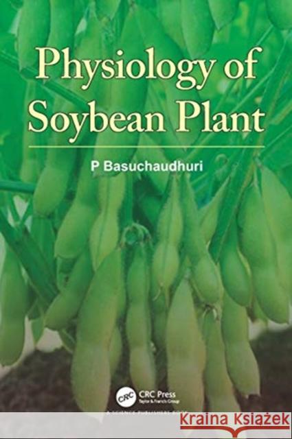 Physiology of Soybean Plant Pranab Basuchaudhuri 9780367543983 CRC Press - książka