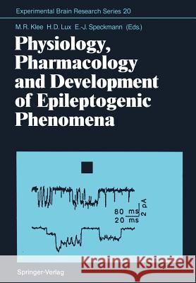 Physiology, Pharmacology and Development of Epileptogenic Phenomena Manfred R. Klee Hans D. Lux Erwin-Josef Speckmann 9783642467349 Springer - książka