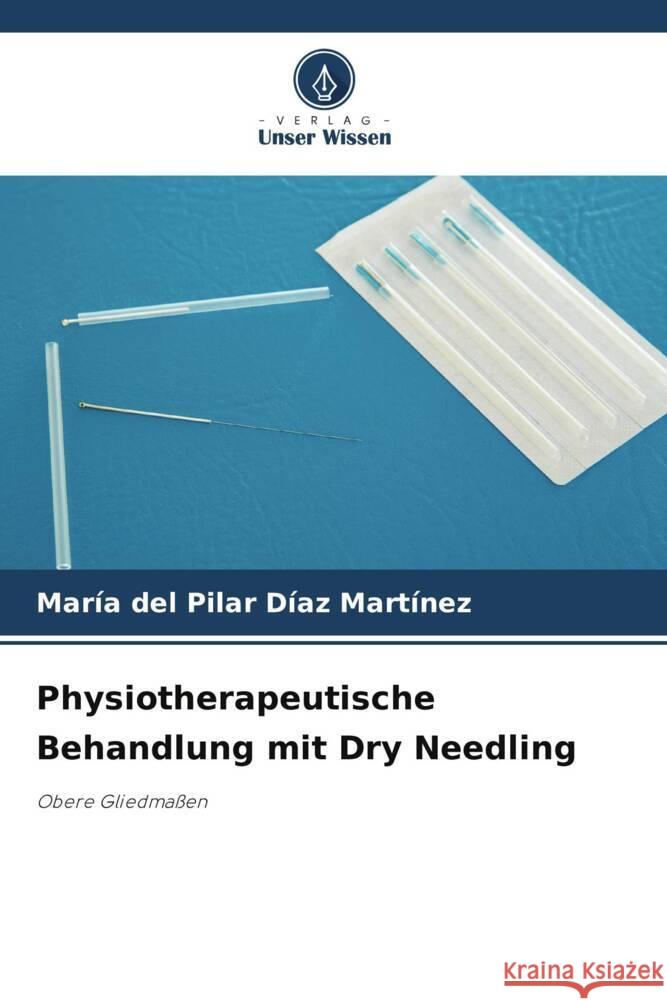 Physiotherapeutische Behandlung mit Dry Needling Díaz Martínez, María del Pilar 9786208285494 Verlag Unser Wissen - książka