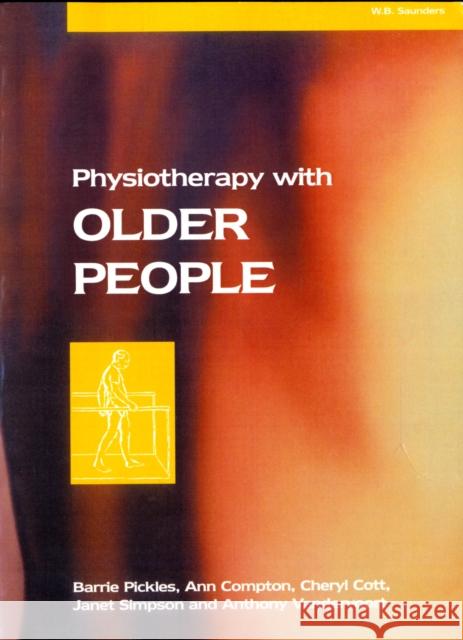 Physiotherapy with Older People Barrie Pickles Ann Compton 9780702019319 ELSEVIER HEALTH SCIENCES - książka