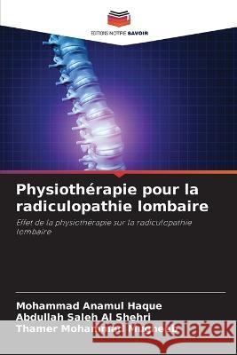 Physioth?rapie pour la radiculopathie lombaire Mohammad Anamul Haque Abdullah Saleh A Thamer Mohammad Mugheeb 9786205750452 Editions Notre Savoir - książka