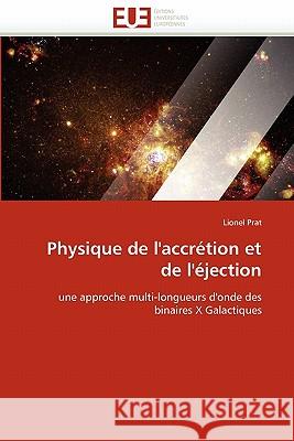 Physique de l''accrétion Et de l''éjection Prat-L 9786131535413 Editions Universitaires Europeennes - książka