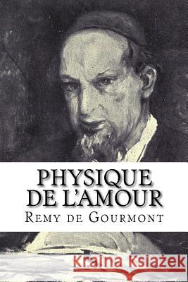 Physique de l'Amour Gourmont, Remy De 9781979697378 Createspace Independent Publishing Platform - książka