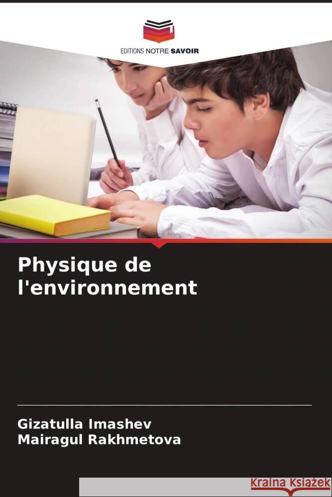 Physique de l'environnement Imashev, Gizatulla, Rakhmetova, Mairagul 9786205064092 Editions Notre Savoir - książka