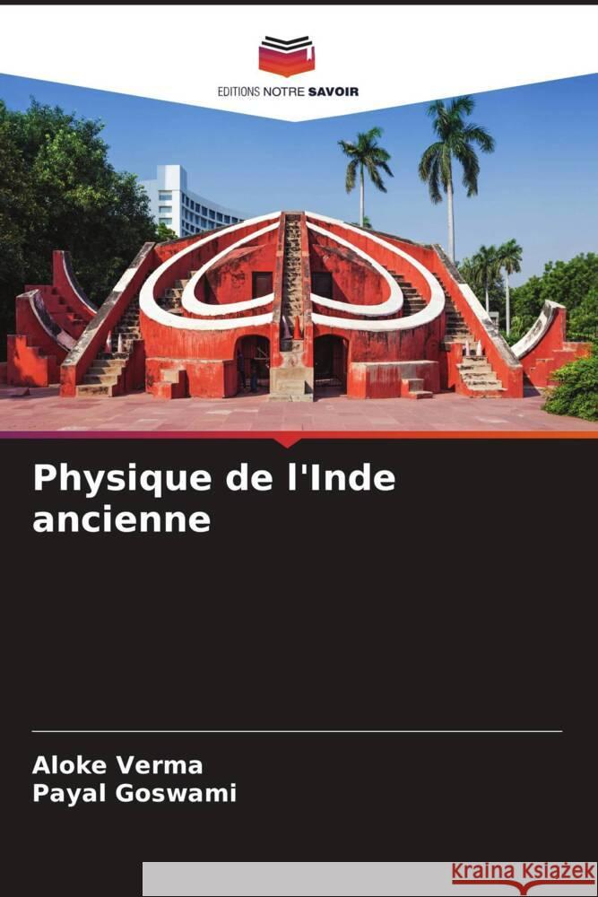 Physique de l'Inde ancienne Aloke Verma Payal Goswami 9786207257386 Editions Notre Savoir - książka