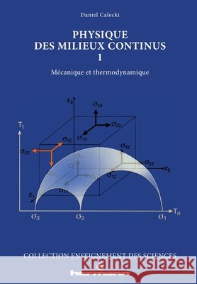 Physique des milieux continus, tome 1: M?canique et thermodynamique Daniel Calecki 9782705665401 Hermann - książka