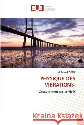 Physique Des Vibrations Zigadi, Mohamed 9786202535199 Éditions universitaires européennes - książka