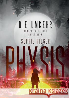 Physis 2: Die Umkehr Sophie Hilger 9783748183501 Books on Demand - książka