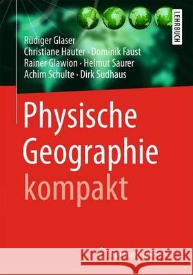 Physische Geographie Kompakt Glaser, Rüdiger 9783662504604 Springer Spektrum - książka