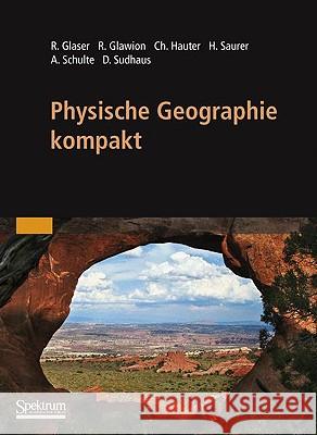 Physische Geographie Kompakt Glaser, Rüdiger 9783827420596 Spektrum Akademischer Verlag - książka