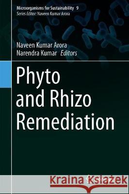 Phyto and Rhizo Remediation Naveen Kumar Arora Narendra Kumar 9789813296633 Springer - książka