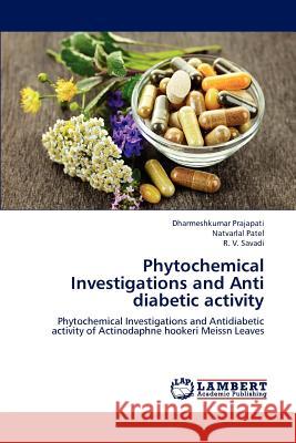 Phytochemical Investigations and Anti diabetic activity Prajapati, Dharmeshkumar 9783659186295 LAP Lambert Academic Publishing - książka