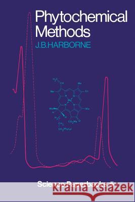 Phytochemical Methods: A Guide to Modern Techniques of Plant Analysis Harborne, Jeffrey B. 9780412230509 Chapman & Hall - książka