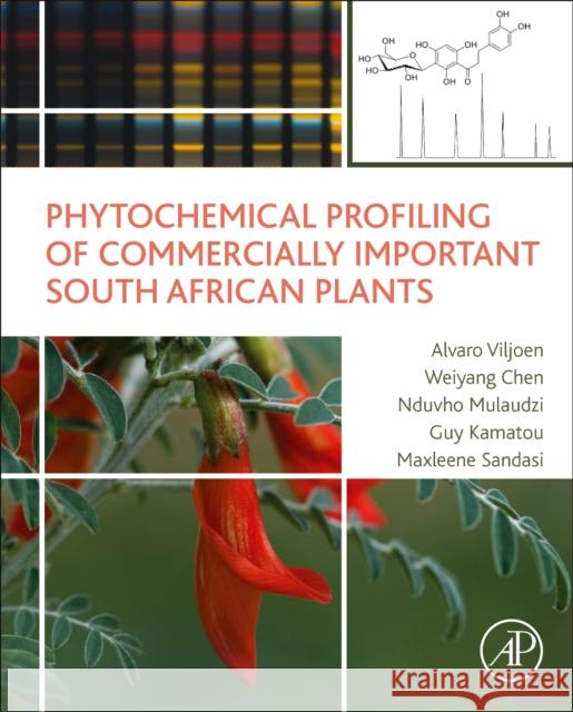 Phytochemical Profiling of Commercially Important South African Plants Alvaro Viljoen Weiyang Chen Nduvho Mulaudzi 9780128237793 Academic Press - książka