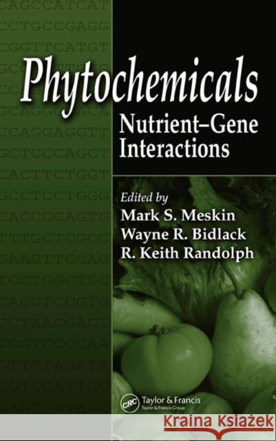 Phytochemicals : Nutrient-Gene Interactions Mark S. Meskin Wayne R. Bidlack R. Keith Randolph 9780849341809 CRC Press - książka