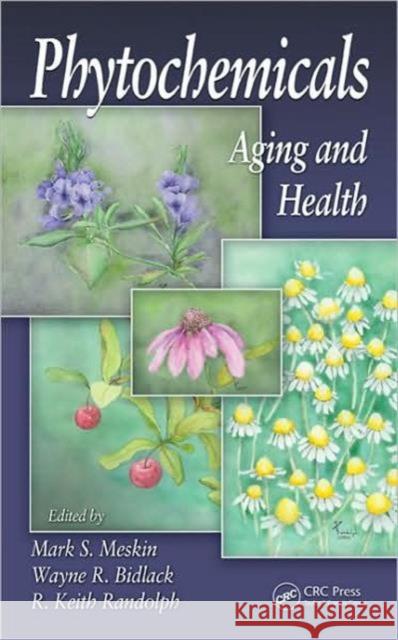 Phytochemicals: Aging and Health Meskin, Mark S. 9781420061376 TAYLOR & FRANCIS LTD - książka