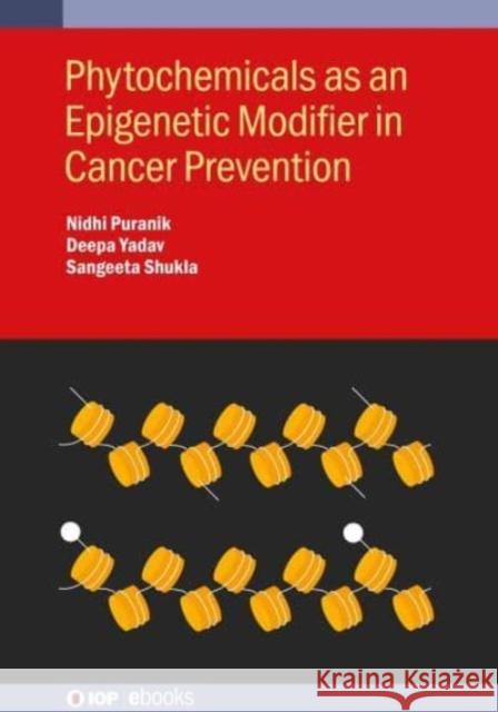 Phytochemicals as an Epigenetic Modifier in Cancer Prevention  9780750352505 Institute of Physics Publishing - książka