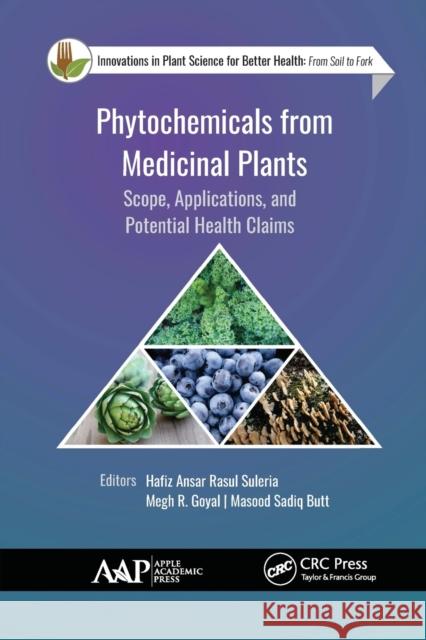 Phytochemicals from Medicinal Plants: Scope, Applications, and Potential Health Claims Hafiz Ansar Rasu Megh R. Goyal Masood Sadi 9781774634707 Apple Academic Press - książka