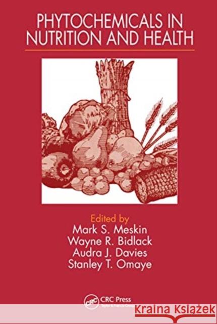 Phytochemicals in Nutrition and Health Mark S. Meskin Wayne R. Bidlack Audra J. Davies 9780367455002 CRC Press - książka