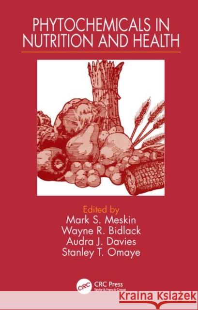 Phytochemicals in Nutrition and Health Mark S. Meskin Wayne R. Bidlack Audra J. Davies 9781587160837 CRC - książka
