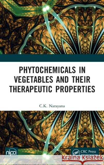 Phytochemicals in Vegetables and their Therapeutic Properties Narayana, C. K. 9781032156781 CRC Press - książka
