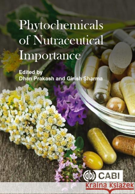 Phytochemicals of Nutraceutical Importance Dhan Prakash Girish Sharma 9781786395276 Cabi - książka