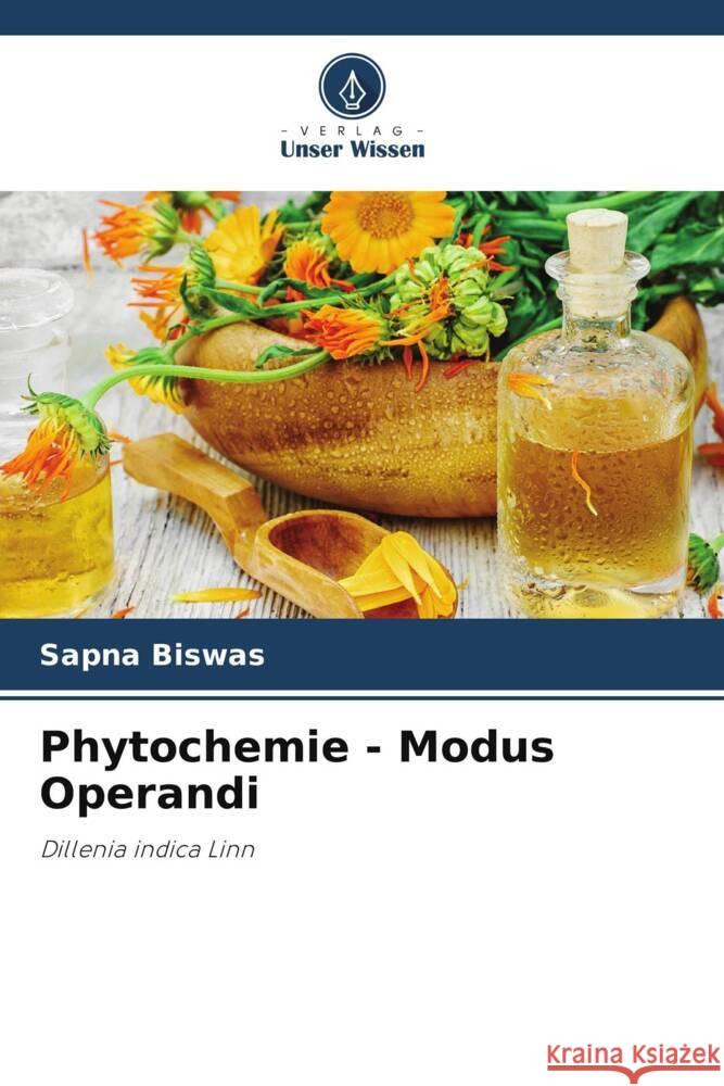 Phytochemie - Modus Operandi Biswas, Sapna 9786207129935 Verlag Unser Wissen - książka