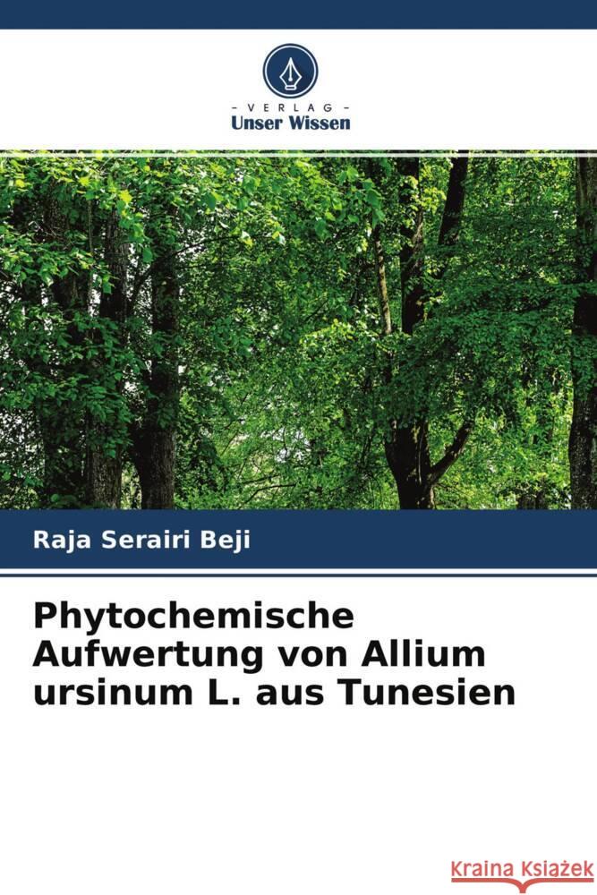 Phytochemische Aufwertung von Allium ursinum L. aus Tunesien Beji, Raja Serairi 9786204312750 Verlag Unser Wissen - książka