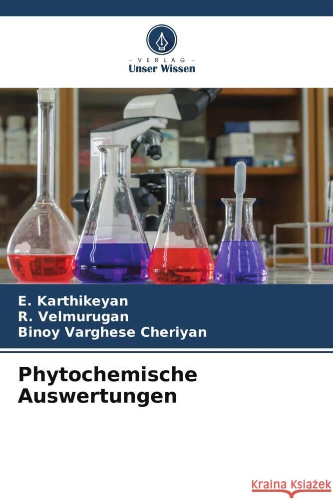 Phytochemische Auswertungen Karthikeyan, E., Velmurugan, R., Cheriyan, Binoy Varghese 9786205474303 Verlag Unser Wissen - książka