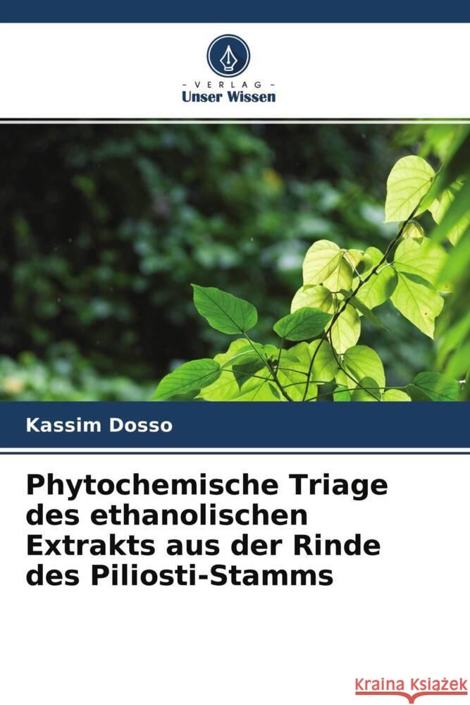 Phytochemische Triage des ethanolischen Extrakts aus der Rinde des Piliosti-Stamms Dosso, KASSIM 9786204532387 Verlag Unser Wissen - książka