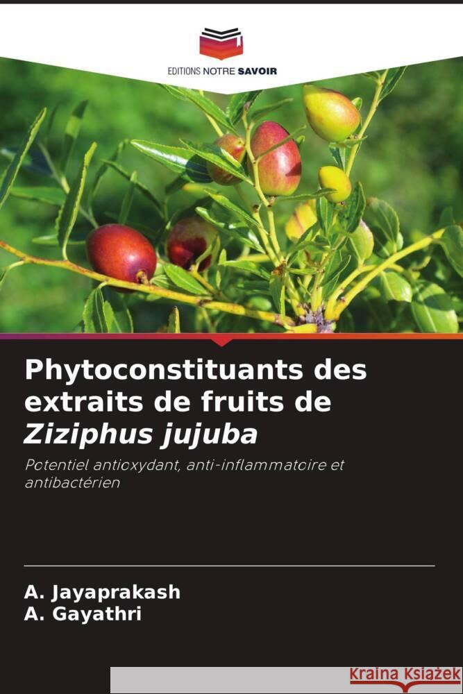 Phytoconstituants des extraits de fruits de Ziziphus jujuba A Jayaprakash A Gayathri  9786206188940 Editions Notre Savoir - książka