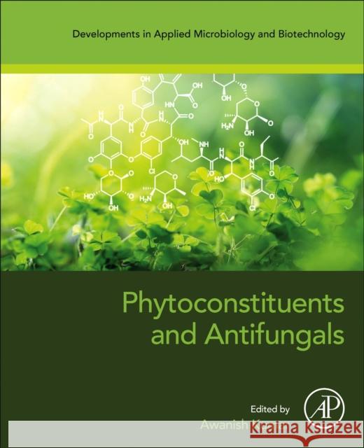 Phytoconstituents and Antifungals Awanish Kumar 9780323917926 Academic Press - książka