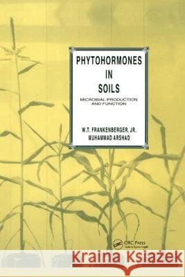 Phytohormones in Soils Microbial Production & Function: Microbial Production and Function Arshad, Muhammad 9780824794422 CRC - książka