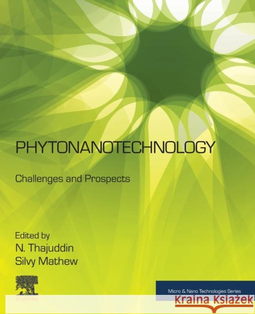 Phytonanotechnology: Challenges and Prospects N. Thajuddin Silvy Mathew 9780128223482 Elsevier - książka