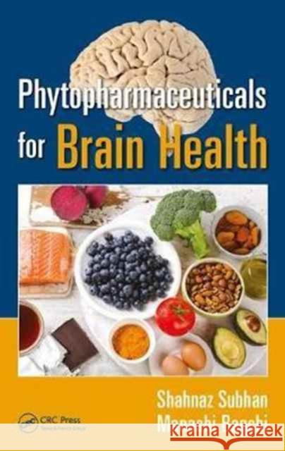 Phytopharmaceuticals for Brain Health Shahnaz Subhan Manashi Bagchi 9781498757676 CRC Press - książka