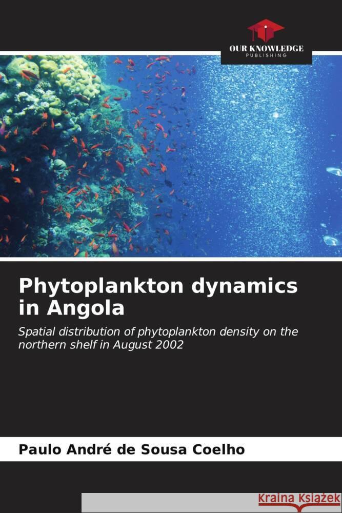 Phytoplankton dynamics in Angola Paulo Andr? de Sousa Coelho 9786206548058 Our Knowledge Publishing - książka