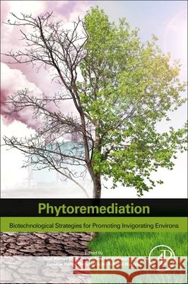 Phytoremediation: Biotechnological Strategies for Promoting Invigorating Environs Rouf Ahmad Bhat Fernanda Policarpo Tonelli Gowhar Hamid Dar 9780323898744 Academic Press - książka