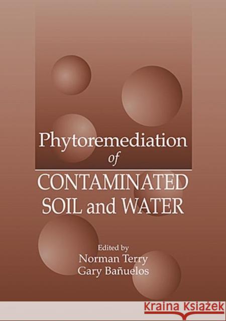 Phytoremediation of Contaminated Soil and Water Norman Terry G. S. Banuelos 9781566704502 CRC Press - książka